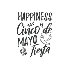 Naklejka premium Happiness is Cinco de Mayo Fiesta! Cinco de mayo svg designs 