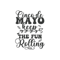 Cinco de Mayo, Keep the Fun Rolling, Cinco de mayo svg designs
