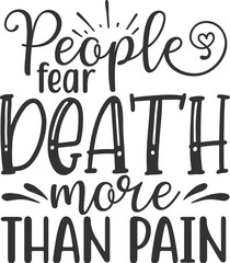 People fear death more than pain