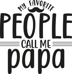 my favorite people call me papa