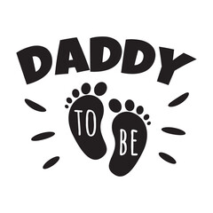Daddy To Be Vector Design on White Background