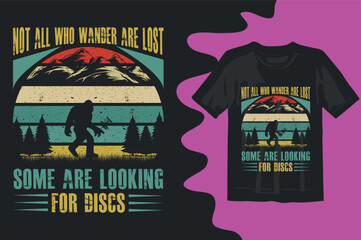 NOT ALL WHO WANDER ARE LOST SOME ARE LOOKING FOR DISCS DISC GOLF SHIRT DESIGN,VINTAGE DESIGNS,LOVERS GIFT,DISC GOLF SILHOUETTE,DISC GOLF VECTOR,