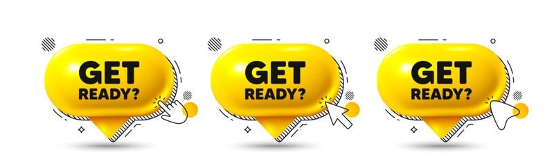 Chat speech bubble 3d icons. Get ready tag. Special offer sign. Advertising discounts symbol. Get ready chat offer. Speech bubble banners. Text box balloon. Vector