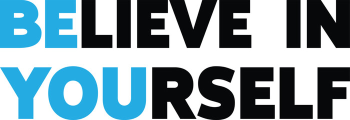 BLIEVE IN YOURSELF T-Shirt Design Vector Illustration