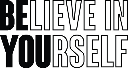 BLIEVE IN YOURSELF T-Shirt Design Vector Illustration