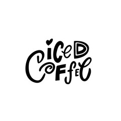 Iced coffee black color modern typography lettering phrase.