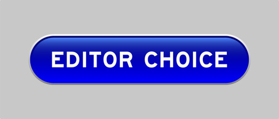 Fototapeta premium Blue color capsule shape button with word editor choice on gray background