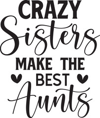 Crazy Sisters Make the Best Aunts