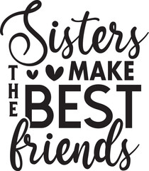 Sisters Make the Best Friends