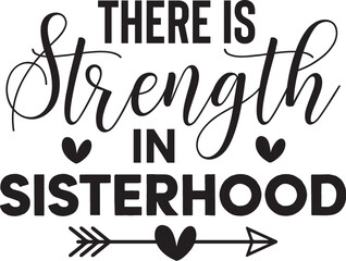 There is Strength in Sisterhood