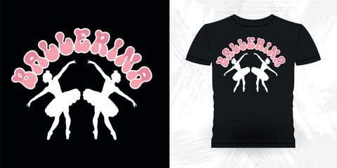 Funny Dancing Gift Retro Vintage Ballerina Ballet Dance T-shirt Design