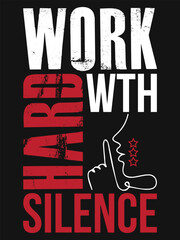 work hard with silence motivational tshirt template