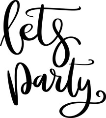 Lets party. Lettering phrase isolated on white background. Design element - 757734195