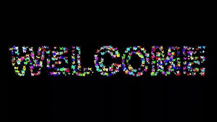 Welcome text with colorful butterflies on plain black background