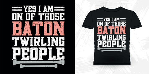 Funny Retro Vintage Baton Twirling T-shirt Design