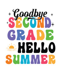 Goodbye 2nd grade hello summer t shirt design print template