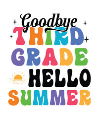 Goodbye 3rd grade hello summer t shirt design print template