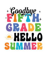 Goodbye 5th grade hello summer t shirt design print template