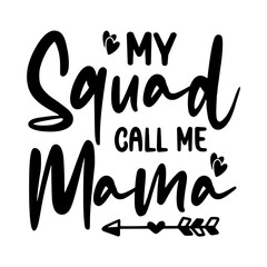 My Squad Call Me Mama SVG