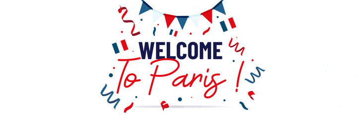Obraz premium Welcome to Paris - Banner to welcome France and the capital - Festive illustration to celebrate the arrival in Paris - Party favors, French flags and tricolor pennants