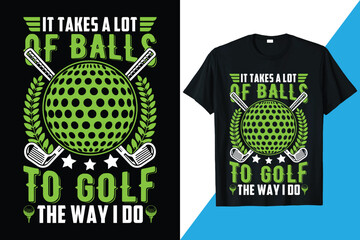 Golf T-shirt Design or Golf Quotes T-shirt or Golf Vector Art or Funny Golf Illustration or Golf Shirts