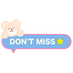 DON'T MISS sale badge with teddy bear for online shopping, marketing, promotion, sticker, banner, special price, discount, social media, print, template, campaign, web, cartoon, button, animal, ad