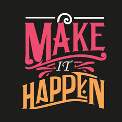 make it happen typographic t shirt design - obrazy, fototapety, plakaty