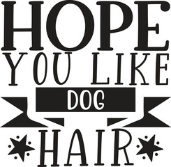 hope you like dog hair