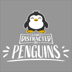 Easily Distracted By Penguins Funny Cute Happy Penguin Lover
