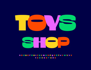 Vector colorful flyer Toys Shop. Bright Children Font. Modern Artistic set of Alphabet Letters and Numbers.