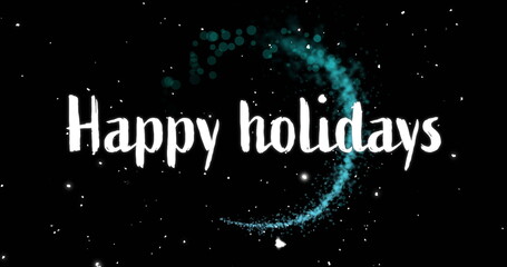 Image of happy holidays text and circle of light trail on black background