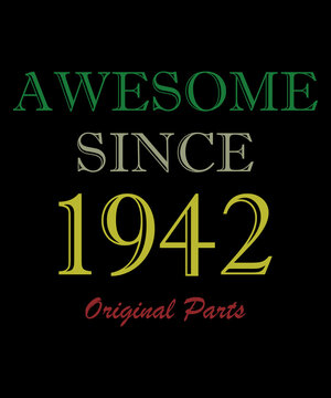 Made In 1942 All Original Parts, Vintage Birthday Design For Sublimation Products, T-shirts, Pillows, Cards, Mugs, Bags, Framed Artwork, Scrapbooking.