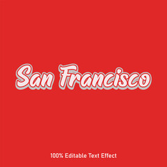 San Francisco text effect vector. Editable college t-shirt design printable text effect vector. 3d text effect vector.