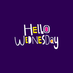 Hello wednesday hand drawn lettering inspirational and motivational quote