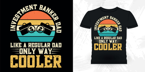 Dad Lover Father's Day Funny Loan Officer Retro Vintage Banker T-shirt Design