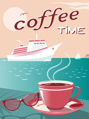 Coffee time poster with coffee cup on a sea background summer vacation vector design