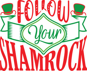 Follow Your Shamrock, Shamrock,Cut File,St Patrick's Day SVG Bundle, Lucky svg, Irish svg, St Patrick's Day Quotes, Shamrock svg, Clover svg, Cut File, Cricut, Silhouette