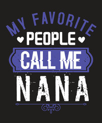 my favorite people call me nana