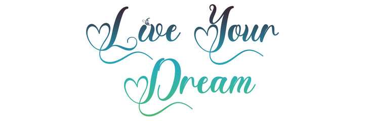 LOVE YOUR DREAM PNG calligraphy with gradient colors on transparent background	
