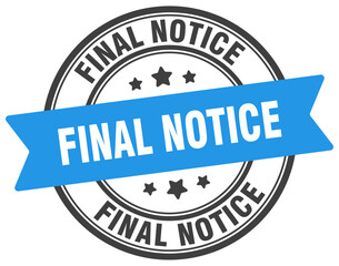 final notice stamp. final notice label on transparent background. round sign