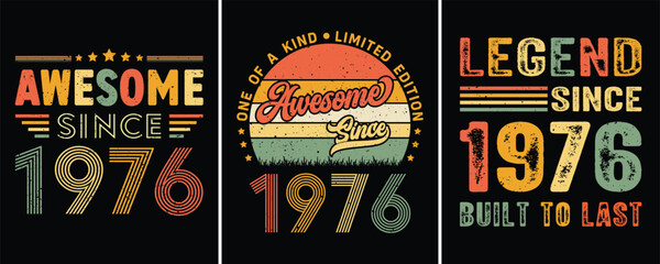 Awesome Since 1976, One of a kind Limited Edition Awesome Since 1976, Legend Since 1976 Built To Last, Vintage T-shirt Design For Birthday Gift