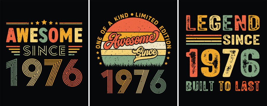 Awesome Since 1976, One of a kind Limited Edition Awesome Since 1976, Legend Since 1976 Built To Last, Vintage T-shirt Design For Birthday Gift