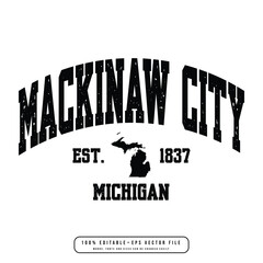 Mackinaw City text effect vector. Editable college t-shirt design printable text effect vector