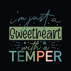 I'm just a sweetheart with a temper