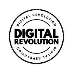 Digital Revolution - shift from mechanical and analogue electronic technology to digital electronics, text concept stamp