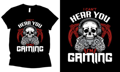 I Can't Hear You I'm Gaming skull Gamer Headset t-shirt design 