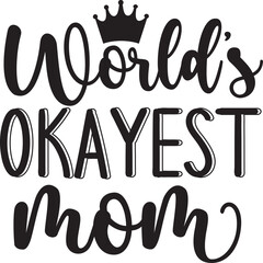 world's okayest mom mom svg design