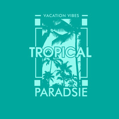 Tropical Paradise Vacation vibes summer palm tree typography tee design