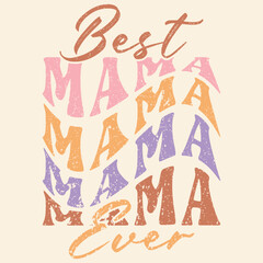 Best Mama Ever Graphic Design
