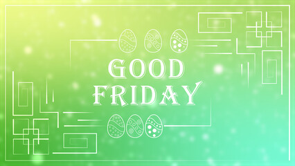 good Friday greetings for Easter holiday on green blur background with unique design. easter day blessings.